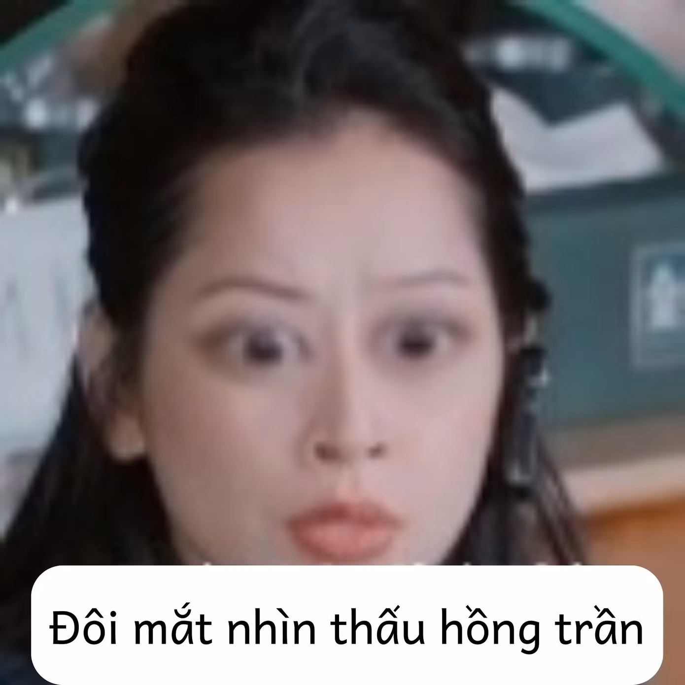 Không gì có thể che giấu được đôi mắt này!