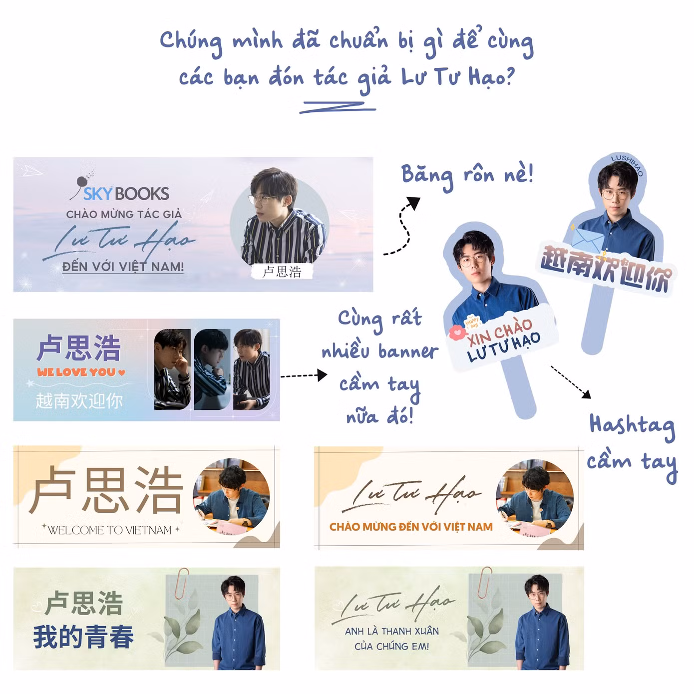 Banner cầm tay xinh xắn được thiết kế để phát cho fan đến buổi giao lưu của Lư Tư Hạo. - Ảnh: Fanpage Skybooks