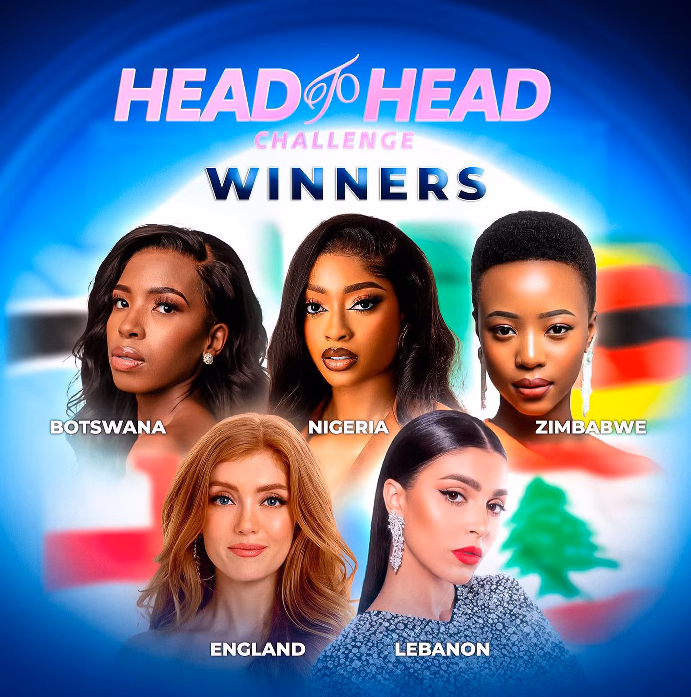 5 đại diện giành chiến thắng ở phần thi Head to Head Challenge: Lebanon, Anh, Botswana, Nigeria, Zimbabwe. 5 đại diện giành chiến thắng ở phần thi Head to Head Challenge: Lebanon, Anh, Botswana, Nigeria, Zimbabwe.