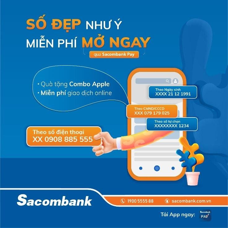 Với app Sacombank Pay, số tài khoản đẹp theo ý hoàn toàn dễ có, lại còn miễn phí “0” đồng, chớp mắt có ngay. Nguồn ảnh: Sacombank Với app Sacombank Pay, số tài khoản đẹp theo ý hoàn toàn dễ có, lại còn miễn phí “0” đồng, chớp mắt có ngay. Nguồn ảnh: Sacombank