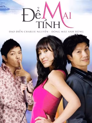 Phim Để mai tính - Bộ phim đầu tiên thành công mà không chờ vào Tết 