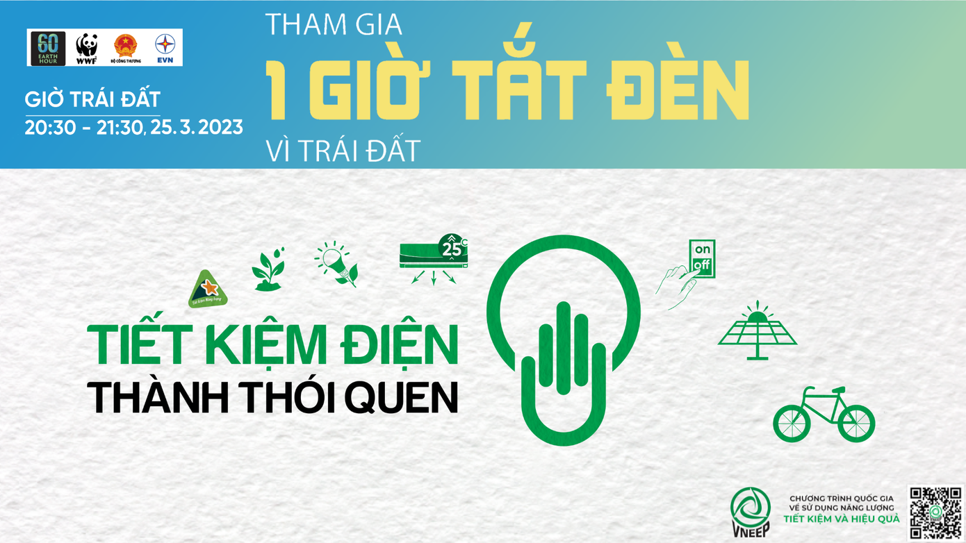 Chiến dịch Giờ Trái đất năm 2023 lan toả thông điệp “Tiết kiệm điện – Thành thói quen” Chiến dịch Giờ Trái đất năm 2023 lan toả thông điệp “Tiết kiệm điện – Thành thói quen”