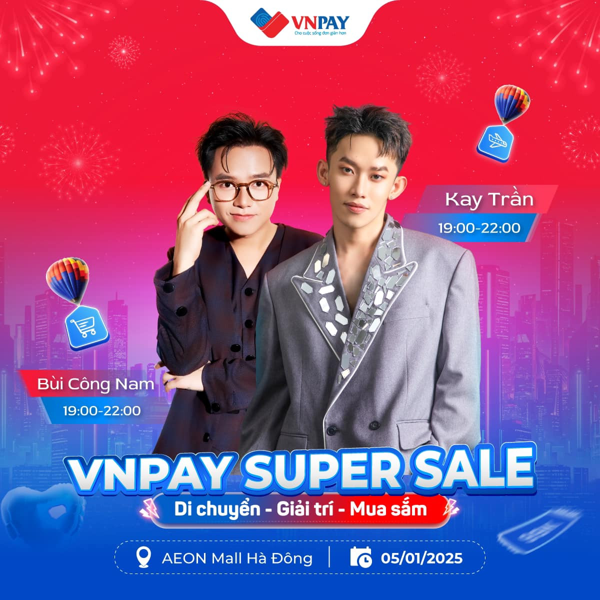 Kay Trần và Bùi Công Nam xác nhận có mặt tại chuỗi sự kiện VNPAY SUPER SALE vào tối nay (05/01). Kay Trần và Bùi Công Nam xác nhận có mặt tại chuỗi sự kiện VNPAY SUPER SALE vào tối nay (05/01).