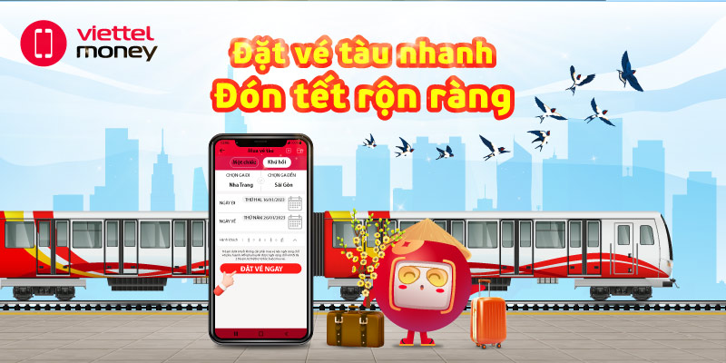 Đặt vé Tết tại Viettel Money - nhanh chóng, tiện lợi, dễ dàng.