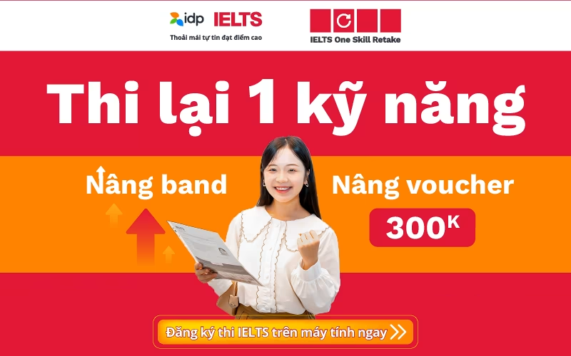 IELTS One Skill Retake mở ra cơ hội tối ưu cho thí sinh muốn cải thiện điểm số