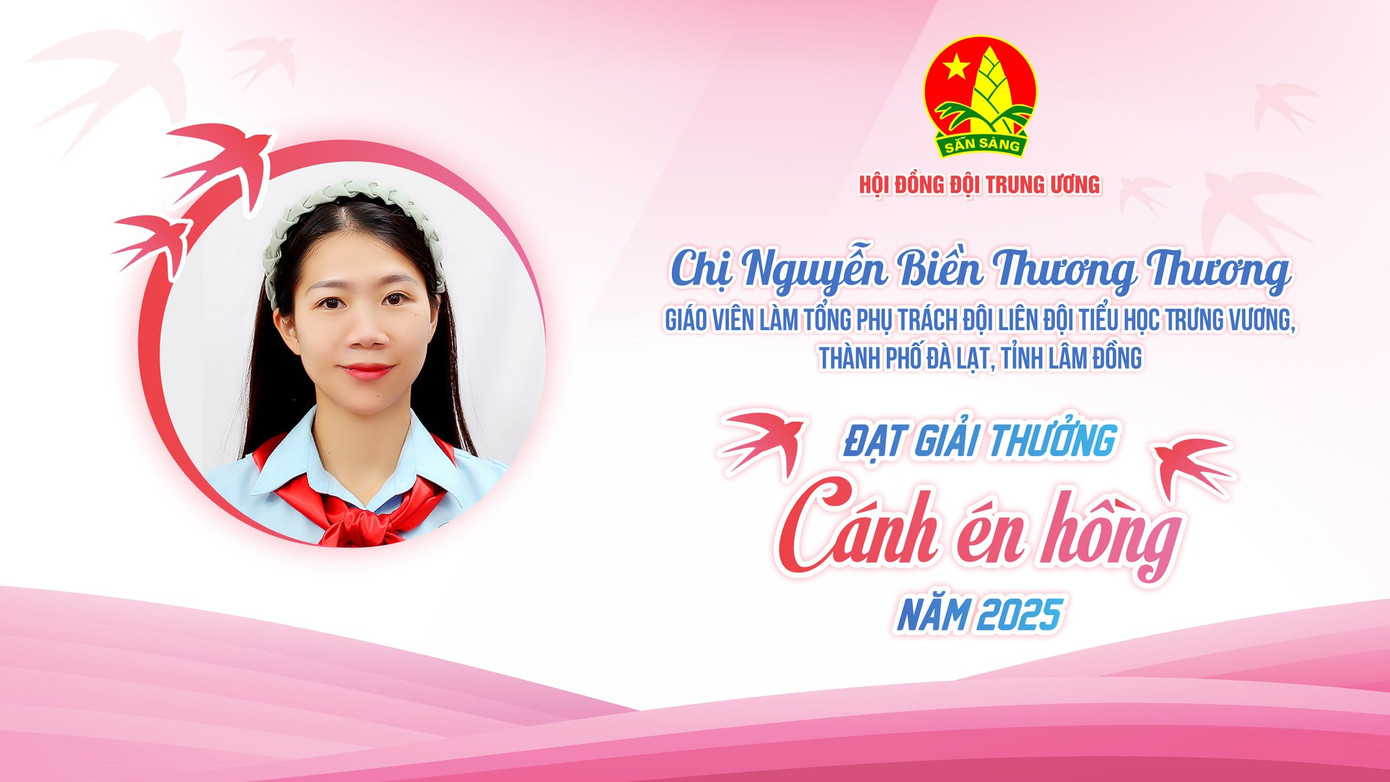Mỗi thầy cô là một "Cánh én" miệt mài gieo yêu thương, lan tỏa giá trị sống đẹp và vun trồng lý tưởng trong trái tim của hàng triệu thiếu nhi trên khắp mọi miền đất nước. Mỗi thầy cô là một "Cánh én" miệt mài gieo yêu thương, lan tỏa giá trị sống đẹp và vun trồng lý tưởng trong trái tim của hàng triệu thiếu nhi trên khắp mọi miền đất nước.