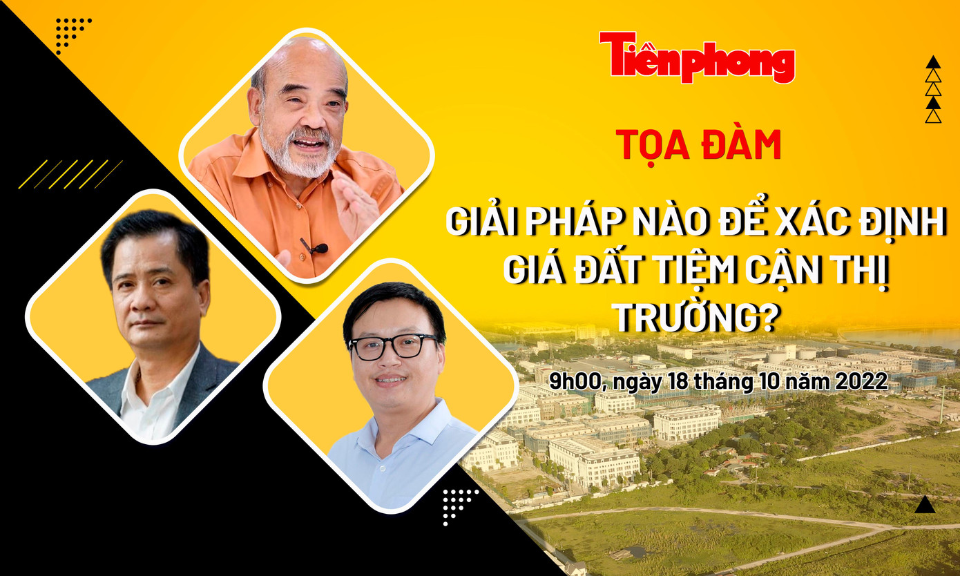 Các khách mời tham gia tọa đàm sẽ đề xuất phương án xác định giá đất tiệm cận thị trường