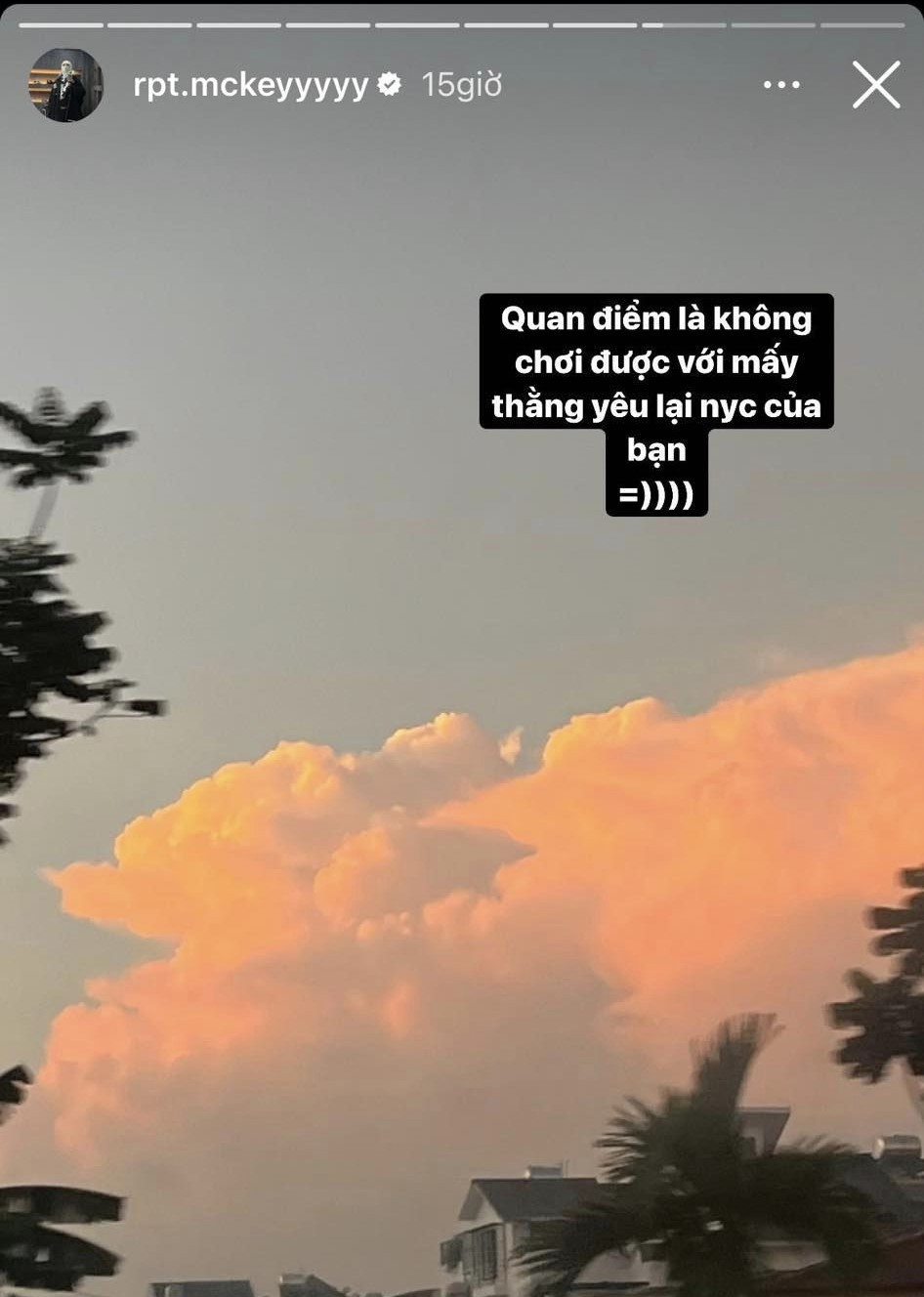 Động thái gay gắt của MCK từng khiến dân mạng xôn xao. Động thái gay gắt của MCK từng khiến dân mạng xôn xao.