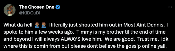 Kid Cudi lên tiếng khẳng định bản thân và Timothée hoàn toàn không có hiềm khích gì. Kid Cudi lên tiếng khẳng định bản thân và Timothée hoàn toàn không có hiềm khích gì.