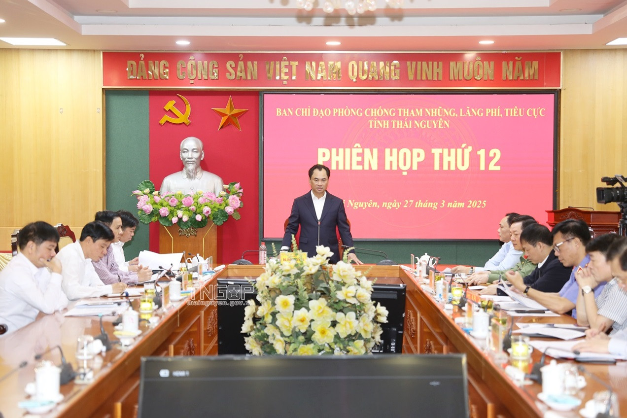 Phiên họp thứ 12 Ban chỉ đạo phòng chống tham nhũng, lãng phí, tiêu cực tỉnh Thái Nguyên diễn ra ngày 27/3.