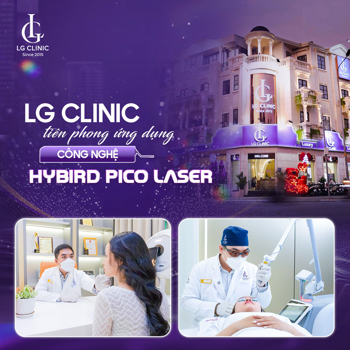 Bác sĩ chuyên khoa tại LG Clinic trực tiếp thăm khám và ứng dụng công nghệ Hybird Pico Laser điều trị cho khách hàng