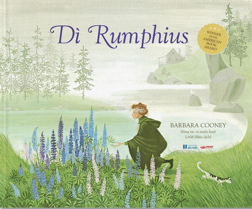 Thế gian tươi đẹp hơn nhờ những người dám sống một đời giàu trải nghiệm để kể lại cho con cháu như “Dì Rumphius”.