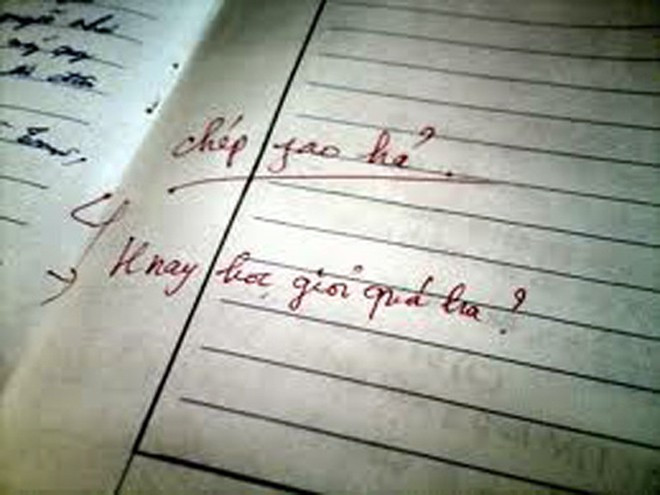 "Chép phao hả? Hôm nay học giỏi quá ha?".