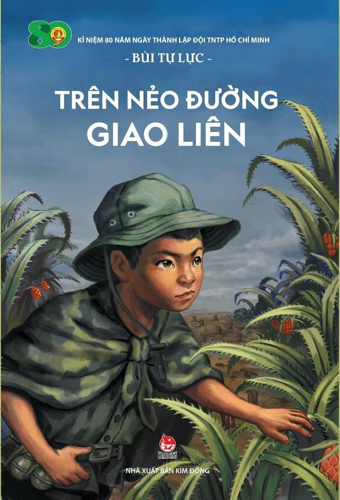 "Trên Nẻo Đường Giao Liên" - Bùi Tự Lực. (Ảnh: NXB Kim Đồng) "Trên Nẻo Đường Giao Liên" - Bùi Tự Lực. (Ảnh: NXB Kim Đồng)