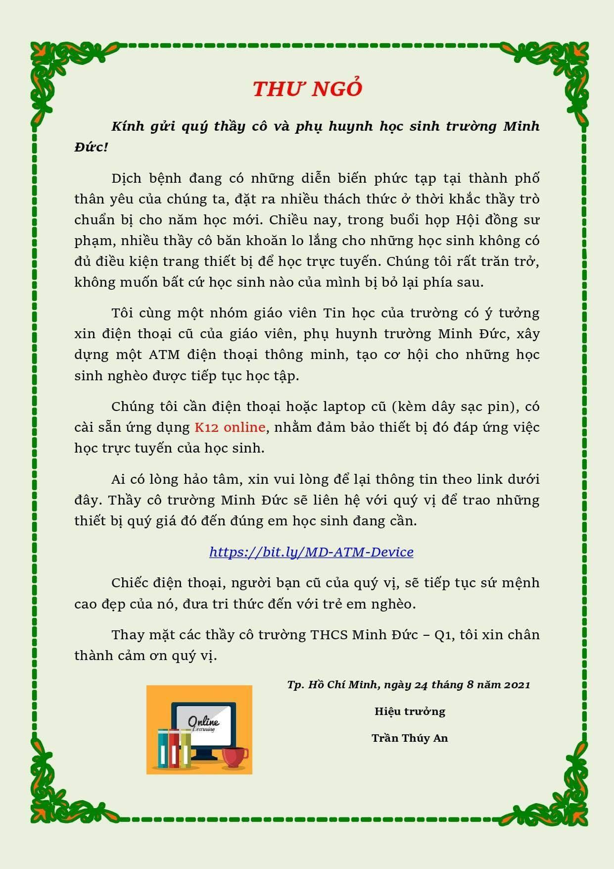 Thư ngỏ của BGH trường THCS Minh Đức (Quận 1) kêu gọi giáo viên, phụ huynh hỗ trợ những học sinh có hoàn cảnh khó khăn trang thiết bị học online. (Ảnh: Trường THCS Minh Đức) Thư ngỏ của BGH trường THCS Minh Đức (Quận 1) kêu gọi giáo viên, phụ huynh hỗ trợ những học sinh có hoàn cảnh khó khăn trang thiết bị học online. (Ảnh: Trường THCS Minh Đức)