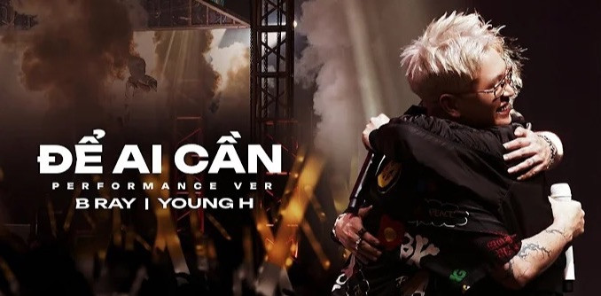 B Ray kết hợp Young H và Hipz trong Để ai cần. B Ray kết hợp Young H và Hipz trong Để ai cần.