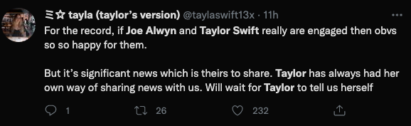 "Nếu Joe Alwyn và Taylor Swift thật sự đã đính hôn, tôi rất vui mừng cho họ. Nhưng chỉ với điều kiện là hai người quyết định chia sẻ tin quan trọng này. Taylor luôn có cách thông báo riêng của mình. Hãy cùng chờ đợi phản hồi chính thức từ Taylor."
