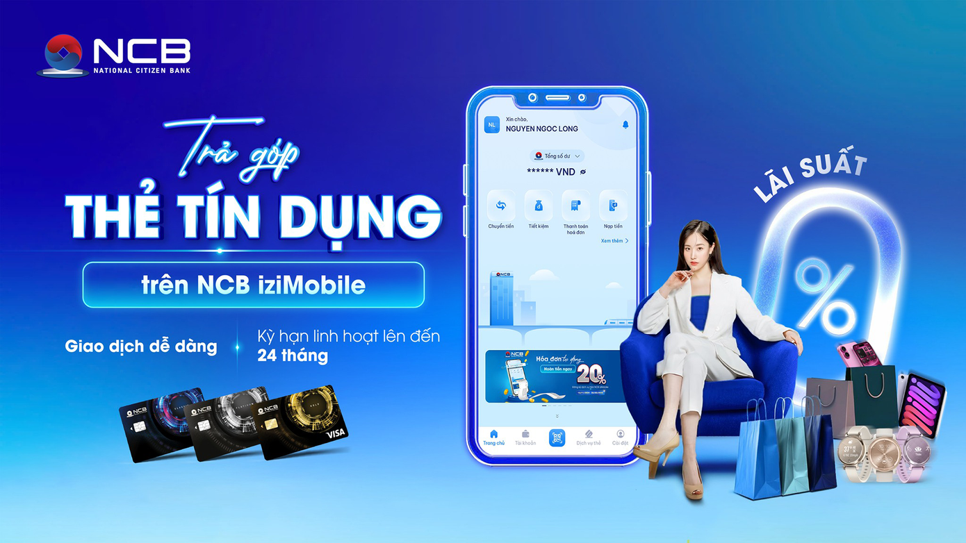 Tính năng trả góp thẻ tín dụng trên ứng dụng NCB iziMobile mang đến sự tiện lợi tối đa cho khách hàng khi thanh toán Tính năng trả góp thẻ tín dụng trên ứng dụng NCB iziMobile mang đến sự tiện lợi tối đa cho khách hàng khi thanh toán
