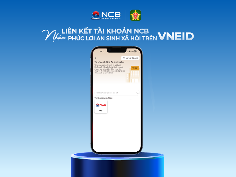 Liên kết tài khoản NCB trên VNeID – Nhận phúc lợi an sinh xã hội thật dễ dàng! Liên kết tài khoản NCB trên VNeID – Nhận phúc lợi an sinh xã hội thật dễ dàng!