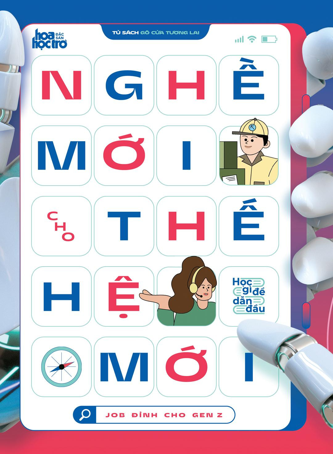 Khám phá những Job Đỉnh cho Gen Z trong cuốn sách Nghề mới cho thế hệ mới vừa ra mắt. Khám phá những Job Đỉnh cho Gen Z trong cuốn sách Nghề mới cho thế hệ mới vừa ra mắt.