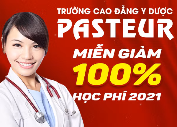 Trường Cao đẳng Y Dược Pasteur miễn giảm 100% học phí năm 2021 Trường Cao đẳng Y Dược Pasteur miễn giảm 100% học phí năm 2021