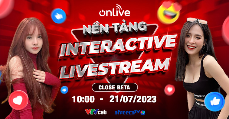 OnLive - nền tảng interactive livestream đầu tiên tại Việt Nam OnLive - nền tảng interactive livestream đầu tiên tại Việt Nam