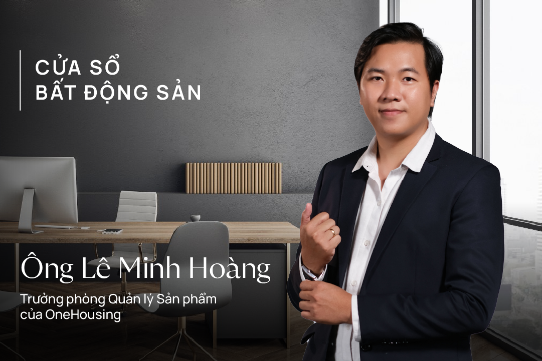 Ông Lê Minh Hoàng - Trưởng phòng Quản lý sản phẩm của OneHousing Ông Lê Minh Hoàng - Trưởng phòng Quản lý sản phẩm của OneHousing