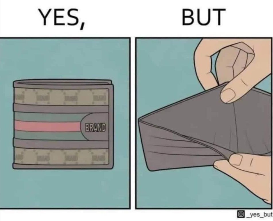 Xài đồ xa xỉ bên ngoài nhưng nhiều khi chỉ để che giấu sự đói kém bên trong. Xài đồ xa xỉ bên ngoài nhưng nhiều khi chỉ để che giấu sự đói kém bên trong.