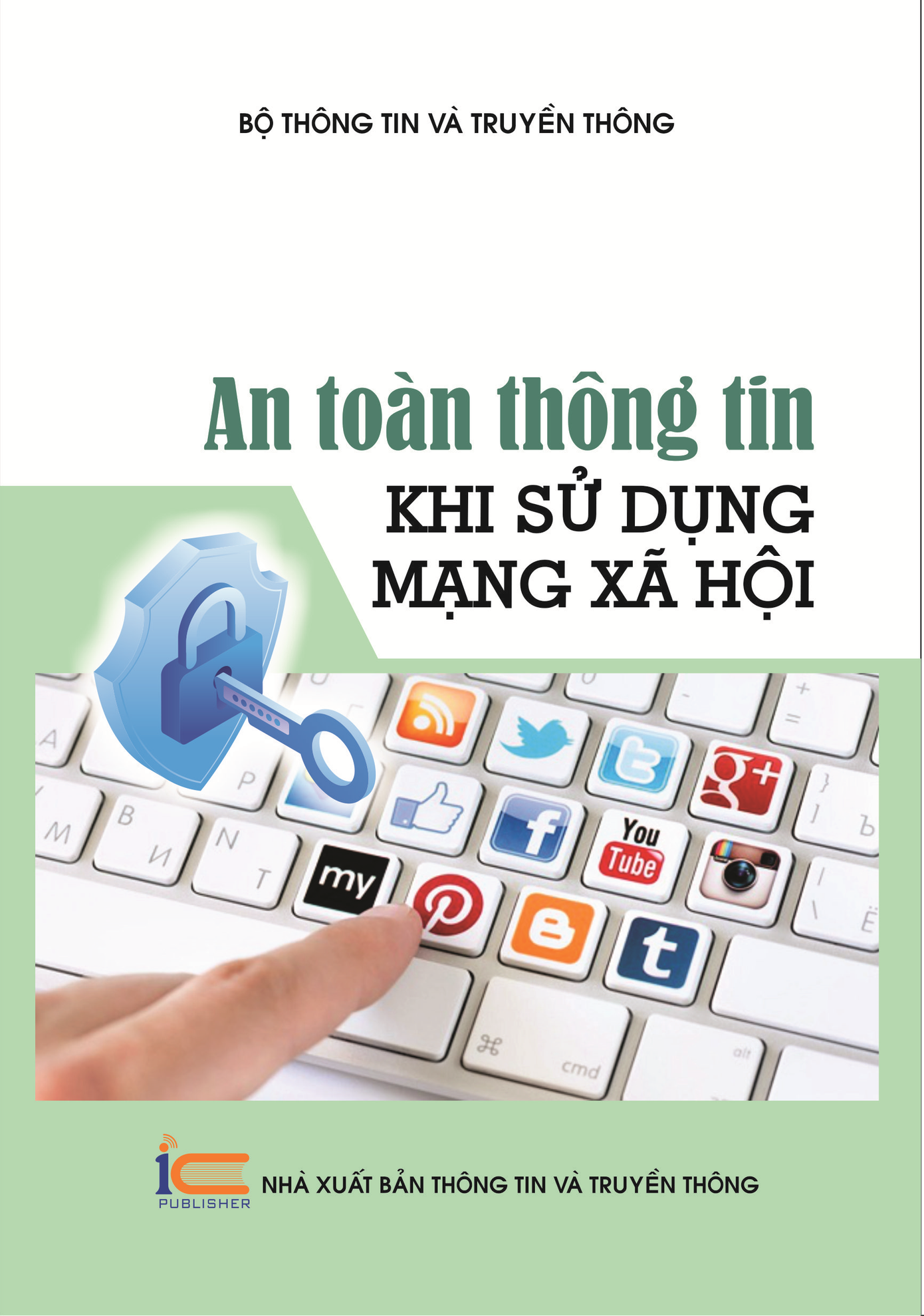 Cuốn An toàn thông tin khi sử dụng mạng xã hội do Nhà xuất bản Bộ Thông tin và Truyền thông phát hành. Cuốn An toàn thông tin khi sử dụng mạng xã hội do Nhà xuất bản Bộ Thông tin và Truyền thông phát hành.