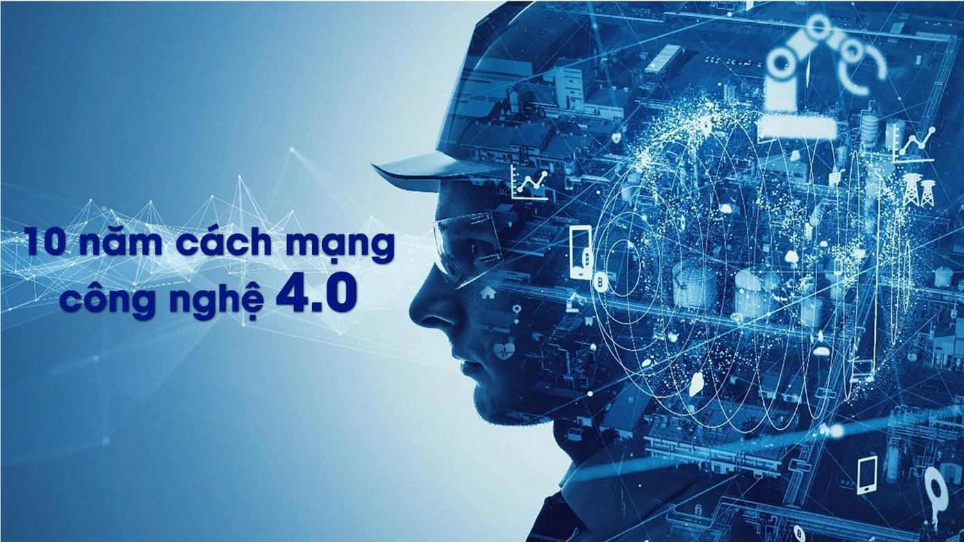 10 năm cách mạng công nghiệp 4.0 10 năm cách mạng công nghiệp 4.0