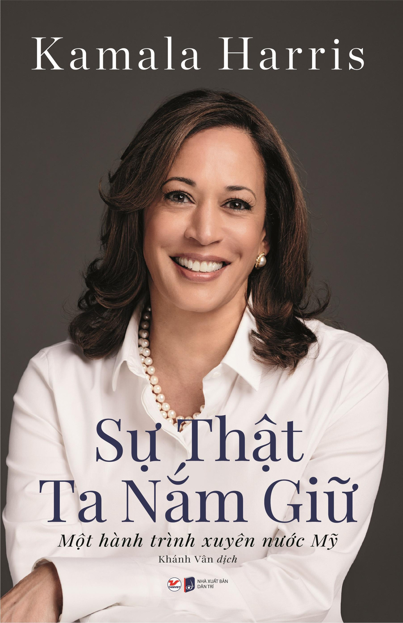 "Sự thật ta nắm giữ" của tác giả Kamala Harris gồm 368 trang, có giá bìa 195.000 đồng, do Công ty CP Văn hóa và Giáo dục Tân Việt và Nhà xuất bản Dân trí liên kết xuất bản.