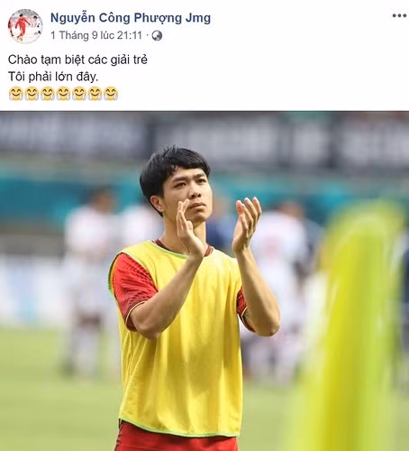Trong khi đó, Công Phượng có một chút tiếc nuối vì kết thúc lứa tuổi U23. Anh viết: "Chào tạm biệt các giải trẻ. Tôi phải lớn đây".