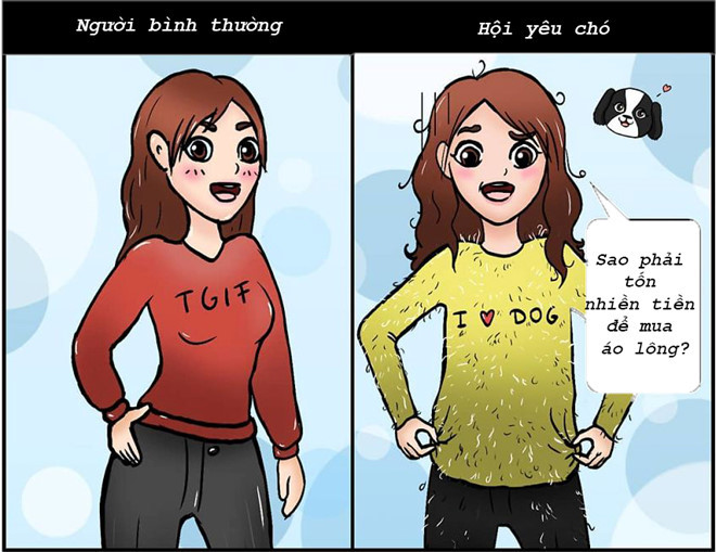 Nuôi chó thì người ngợm lúc nào cũng đầy lông trên người, ra đường nhiều người nghĩ mặc áo lông nữa chứ.