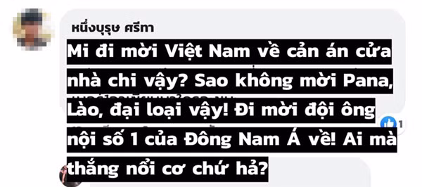 Đi mời Việt Nam làm gì? Việt Nam là đội bóng số 1 Đông Nam Á, "ai mà thắng nổi cơ chứ". (Theo chú thích của người dịch, Pana ý chỉ Myanmar. Người dịch đã sai sót dịch nhầm)