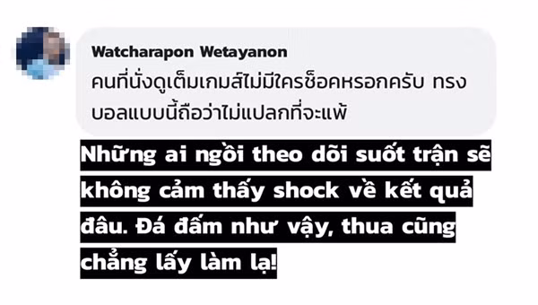 "Những ai ngồi theo dõi suốt trận sẽ không cảm thấy shock về kết quả đâu. Đá đấm như vậy, thua chẳng lấy gì làm lạ".