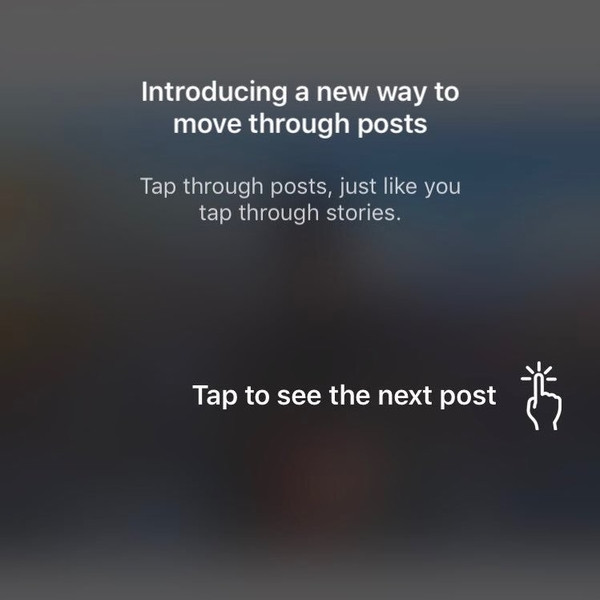 Một bảng thông báo hiện lên với nội dung: "Giới thiệu cách mới để xem các bài đăng: bấm vào các post giống như cách bạn lướt xem Instagram Story".