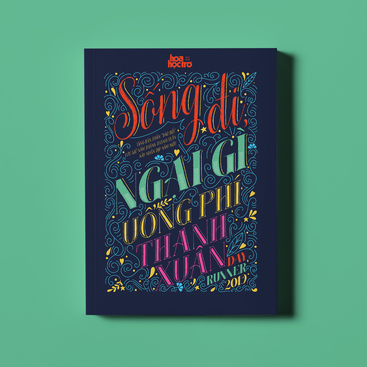 Day-runner Sống đi, ngại gì uổng phí thanh xuân sẽ là một món quà sáng tạo và thú vị nhất mà bạn có thể tự tặng cho bản thân trước thềm năm mới.