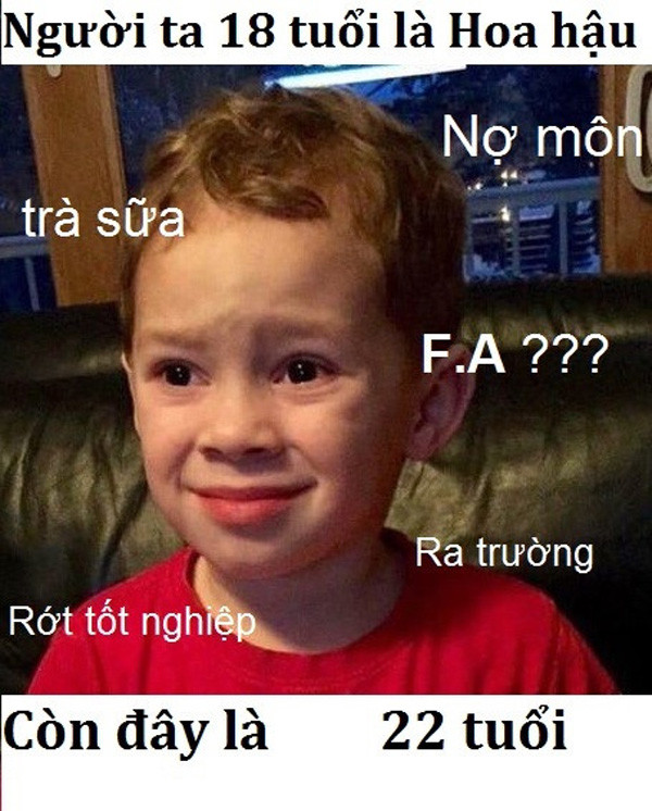 Một chiếc ảnh khác cũng hài hước không kém. Tôi 22 tuổi hơn người ta nhiều thứ, như là rớt tốt nghiệp, FA, thích trà sữa, chưa ra trường....