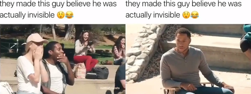 Phản ứng của những người xung quanh đã khiến anh chàng này tin rằng mình đang vô hình đấy!