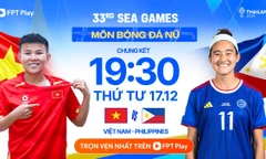 Nhận định chung kết bóng đá SEA Games 33 Nữ Việt Nam vs Nữ Philippines, 19h30 ngày 17/12: Thử thách cực đại
