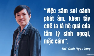 Hiện tượng 'soi' phát âm tiếng Anh trên mạng: Hệ quả của tâm lý sính ngoại, mặc cảm