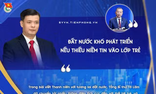 Đất nước khó phát triển nếu thiếu niềm tin vào lớp trẻ