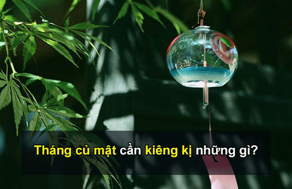 Tháng 'củ mật' cần kiêng kị những gì?