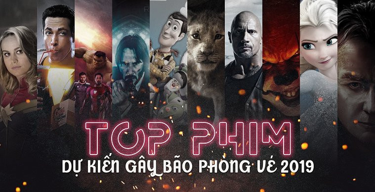 Những phim bom tấn dự kiến gây bão phòng vé 2019