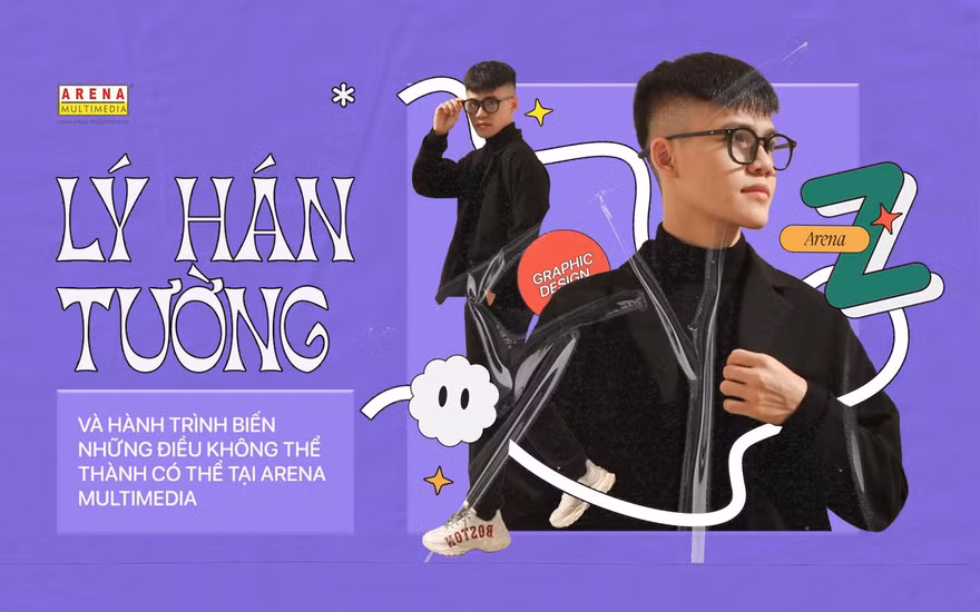 Lý Hán Tường và hành trình biến những điều không thể thành có thể tại Arena Multimedia