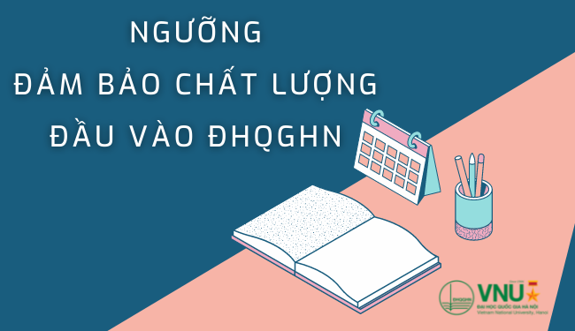 Ngưỡng đảm bảo chất lượng đầu vào tuyển sinh ĐH hệ chính quy của ĐHQG Hà Nội