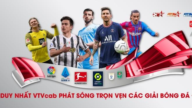 VTVcab là đơn vị duy nhất phát sóng trọn vẹn các giải bóng đá đỉnh cao