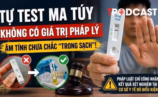NÓNG 28/5: Vì sao tự test ma túy không có giá trị pháp lý?