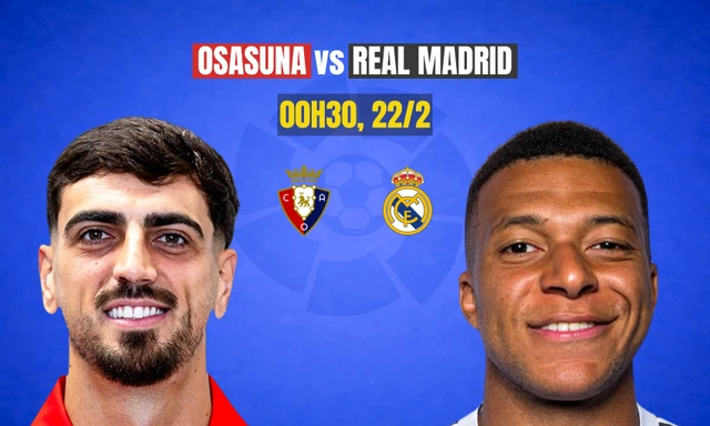 Nhận định Osasuna vs Real Madrid, 0h30 ngày 22/2: Đánh nhanh diệt gọn