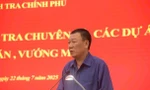 Thanh tra Chính phủ sẽ thanh tra một số dự án quy mô 1.500 tỷ đồng trở lên tại địa phương